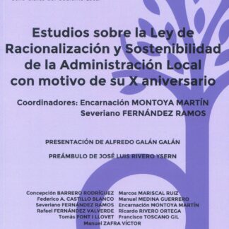 Estudios sobre la Ley de Racionalización y Sostenibilidad de la Administración Local con motivo de su X aniversario