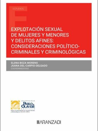 Explotación sexual de mujeres y menores y delitos afines: consideraciones político-criminales y criminológicas