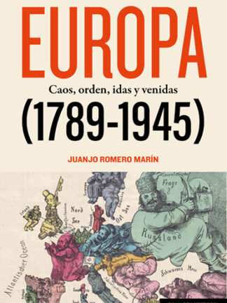 Europa (1789-1945) Caos, orden, idas y venidas