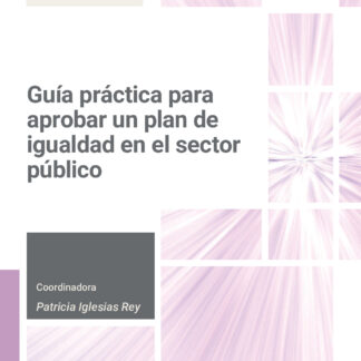 Guía práctica para aprobar un plan de igualdad en el sector público