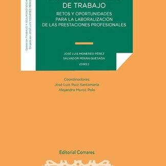 Nuevas formas de trabajo. Retos y oportunidades para la laboralización de las prestaciones profesionales