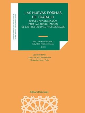 Nuevas formas de trabajo. Retos y oportunidades para la laboralización de las prestaciones profesionales