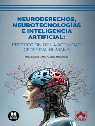 Neuroderechos, neurotecnologías e inteligencia artificial: