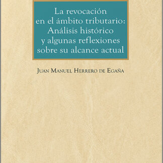 Revocación en el ámbito tributario: análisis histórico y algunas reflexiones sobre su alcance actual