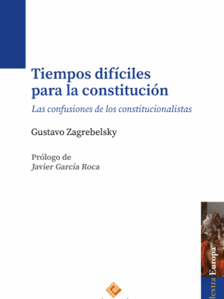 Tiempos difíciles para la Constitución  Las confusiones de los constitucionalistas