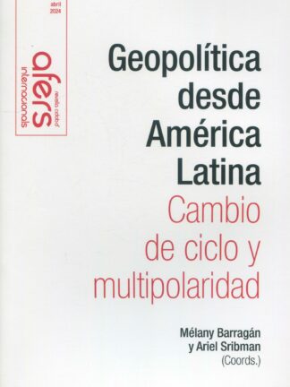 Geopolítica desde América Latina. Cambio de ciclo y multipolaridad