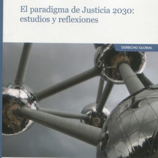 Paradigma de justicia 2030. Estudios y reflexiones
