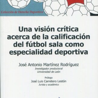 Una visión crítica acerca de la calificación del fútbol sala como especialidad deportiva