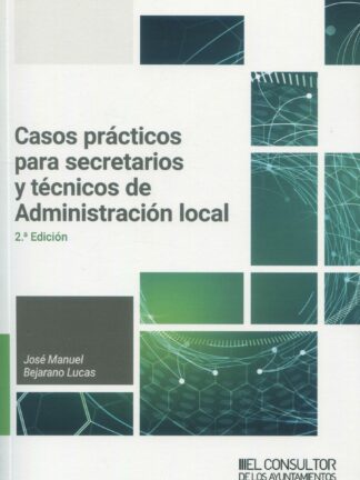 Casos prácticos para secretarios y técnicos de Administración local 2024