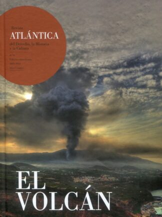 El volcán. Revista atlántica del derecho, la historia y la cultura Nº 6. Edición extraordinaria 2021-2023. Islas Canarias