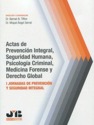 Actas de prevención integral, seguridad humana, psicología criminal, medicina forense y derecho global