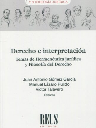 Derecho e interpretación. Temas de hermenéutica  jurídica y filosofía del derecho
