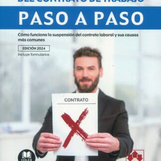 Causas de suspensión de contrato de trabajo. Paso a paso. Cómo funciona la suspensión del contrato laboral y sus causas más comunes
