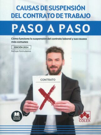 Causas de suspensión de contrato de trabajo. Paso a paso. Cómo funciona la suspensión del contrato laboral y sus causas más comunes