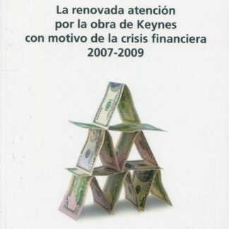 Renovada atención por la obra de Keynes con motivo de las crisis financiera 2007-2009