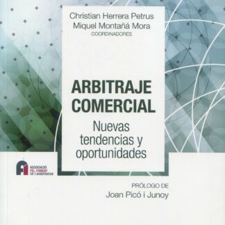 Arbitraje comercial. Nuevas tendencias y oportunidades