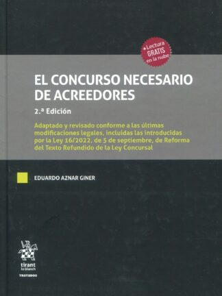 El concurso necesario de acreedores. Adaptado y revisado a las últimas modificaciones legales, incluidas las introducidas por la Ley 16/2022, de 5 de septiembre, de Reforma del Texto Refundido de la Ley Concursal