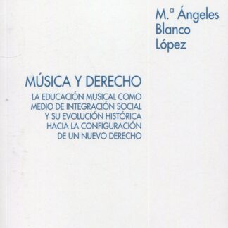 Música y derecho. La educación musical como medio de integración social y su evolución histórica hacia la configuración de un nuevo derecho