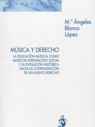 Música y derecho. La educación musical como medio de integración social y su evolución histórica hacia la configuración de un nuevo derecho