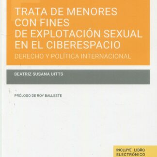 Trata de menores con fines de explotación sexual en el ciberespacio. Derecho y política internacional