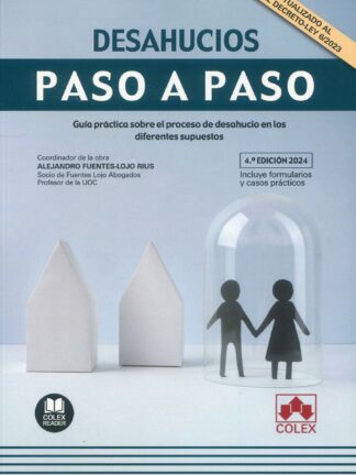 Desahucios. Paso a paso 2024 Guía práctica sobre el proceso de desahucio en los diferentes supuestos