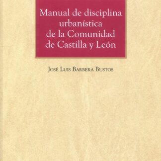 Manual de disciplina urbanística de la Comunidad de Castilla y León