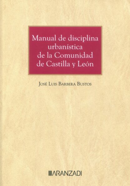 Manual de disciplina urbanística de la Comunidad de Castilla y León