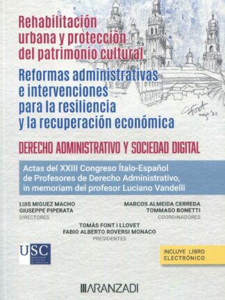 Rehabilitación urbana y protección del patrimonio cultural. Reformas administrativas e intervenciones para la resilencia y la recuperación económica. Derecho administrativo y sociedad digital