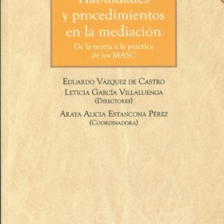Habilidades y procedimientos en la mediación. De la teoría a la práctica de los MASC  2024