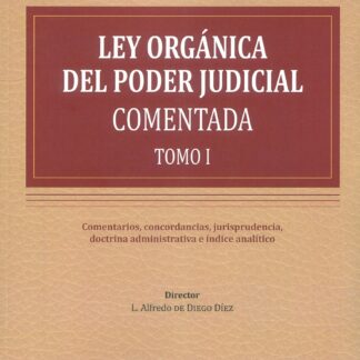 Ley Orgánica del Poder Judicial. Comentada.3 Tomos