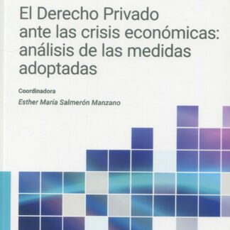 Derecho privado ante las crisis económicas: análisis de las medidas adoptadas