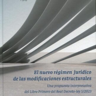 Nuevo régimen jurídico de las modificaciones estructurales. Una propuesta interpretativa del libro primero del Real Decreto-Ley 5/2023