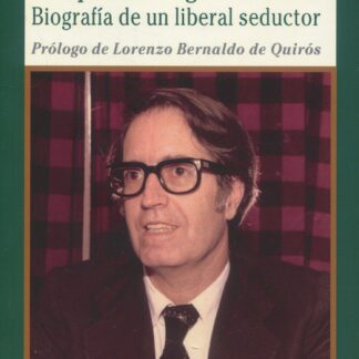Joaquín Garrigues Walker. Biografía de un liberal seductor