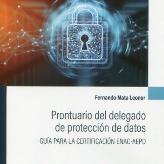 Prontuario del delegado de protección de datos. Guía para la certificación ENAC-AEPD