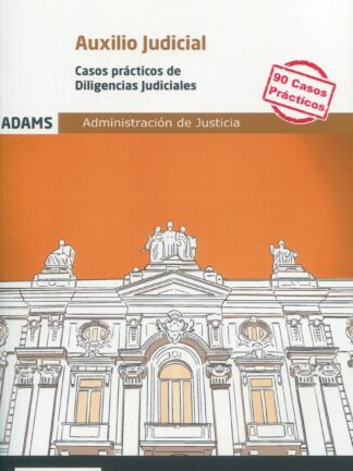 Auxilio judicial. Casos prácticos de diligencias judiciales. Administración de Justicia