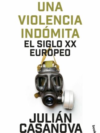 Una violencia indómita. El siglo XX europeo