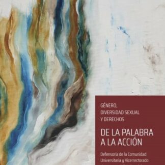 De la palabra a la acción. Género, diversidad sexual y derechos.