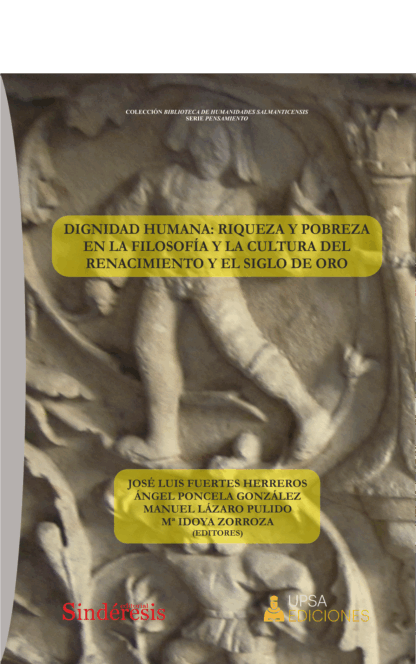 Dignidad humana: riqueza y pobreza en la filosofía y la cultura del Renacimiento y el Siglo de Oro