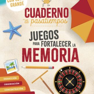 Cuaderno de pasatiempos para mayores. Juegos para fortalecer la memoria ¡Con letra grande!