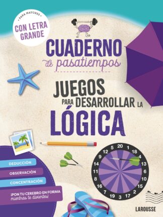 Cuaderno de pasatiempos para mayores. Juegos para desarrollar la lógica. ¡Con letra grande!