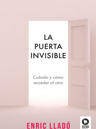 La puerta invisible. Cuándo y cómo acceder al otro