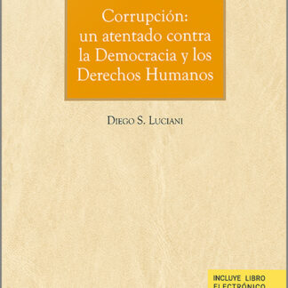 Corrupción: un atentado contra la democracia y los derechos humanos