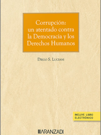 Corrupción: un atentado contra la democracia y los derechos humanos