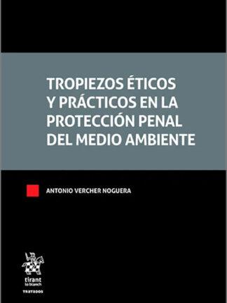 Tropiezos éticos y prácticos en la protección penal del medio ambiente