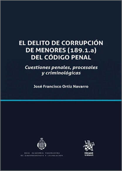 El delito de corrupción de menores (189.1.a) del Código Penal. Cuestiones penales, procesales y criminológicas