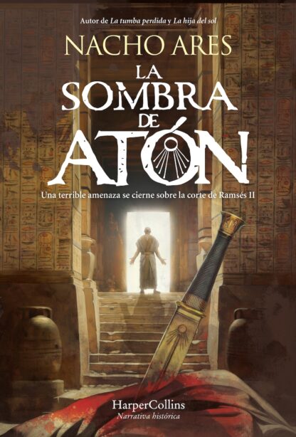 La sombra de Atón Una terrible amenaza se cierne sobre la corte de Ramsés II