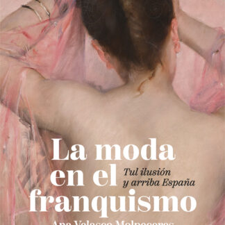 La moda en el franquismo Tul ilusión y arriba España