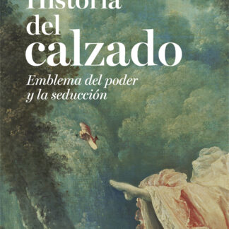 Historia del calzado Emblema del poder y la seducción