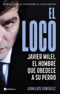 El loco Javier Milei / 9788411002516