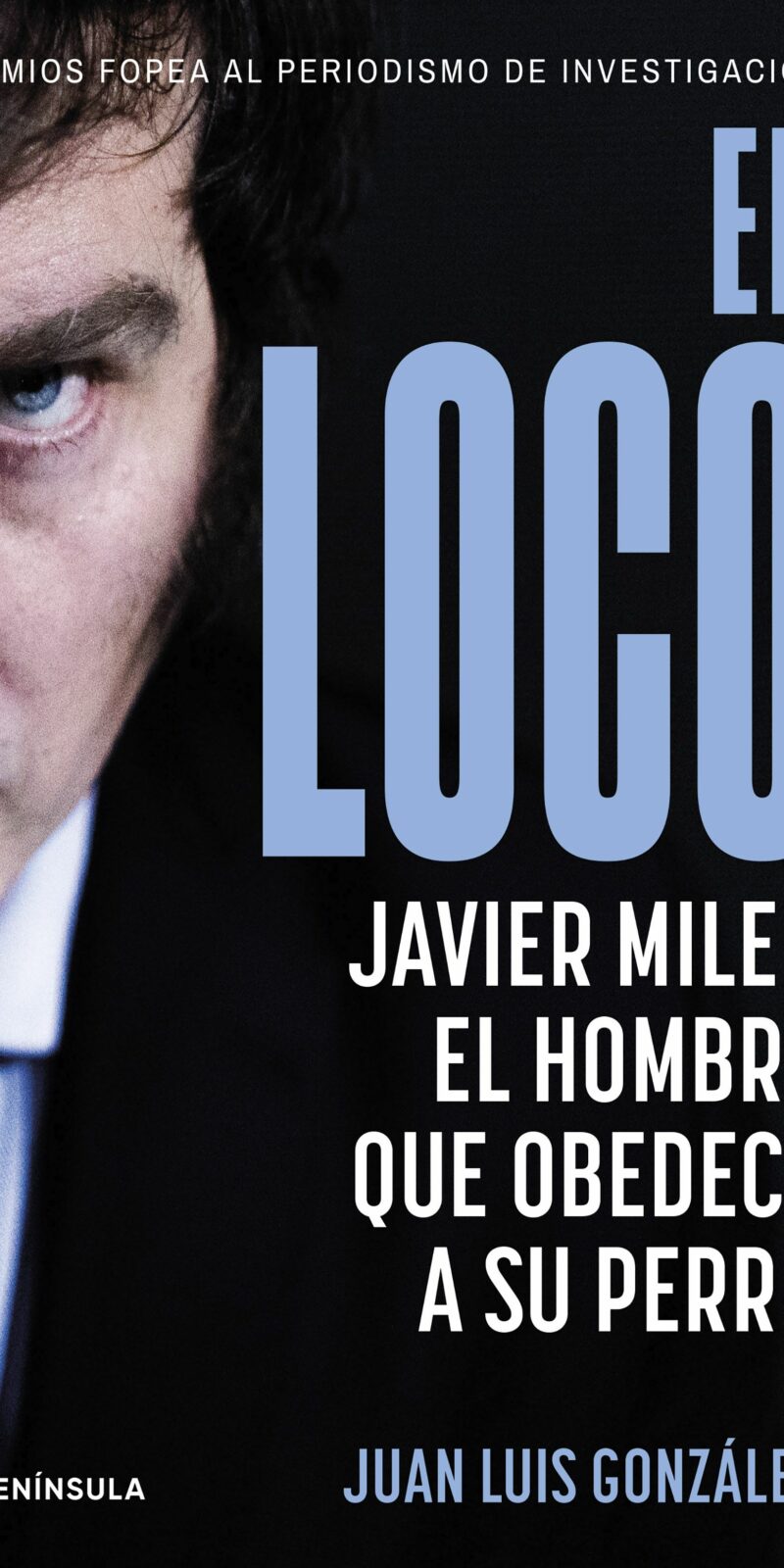 El loco Javier Milei / 9788411002516